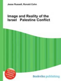 Image and Reality of the Israel Palestine Conflict