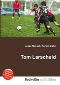Tom Larscheid