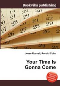 Your Time Is Gonna Come