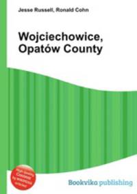 Wojciechowice, Opatw County