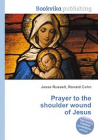 Prayer to the shoulder wound of Jesus