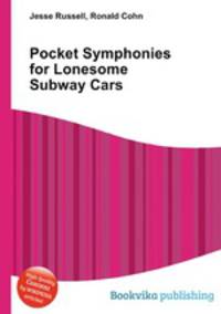 Pocket Symphonies for Lonesome Subway Cars