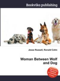 Woman Between Wolf and Dog