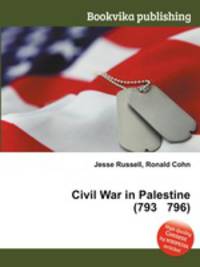Civil War in Palestine (793 796)