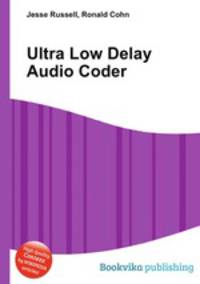 Ultra Low Delay Audio Coder
