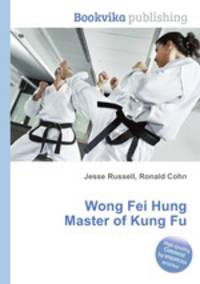 Wong Fei Hung Master of Kung Fu