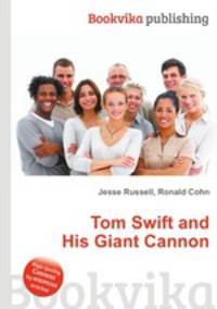 Tom Swift and His Giant Cannon