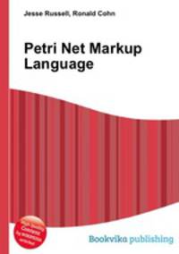 Petri Net Markup Language