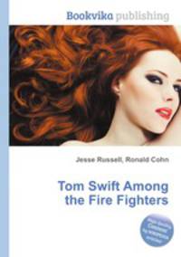 Tom Swift Among the Fire Fighters