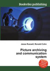 Picture archiving and communication system