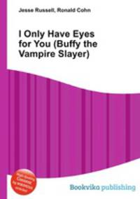 I Only Have Eyes for You (Buffy the Vampire Slayer)