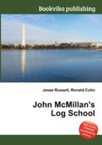 John McMillan`s Log School