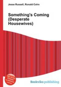 Something`s Coming (Desperate Housewives)