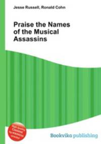 Praise the Names of the Musical Assassins