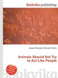 Animals Should Not Try to Act Like People