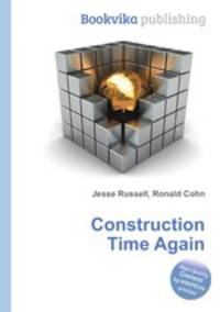 Construction Time Again