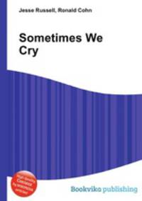 Sometimes We Cry