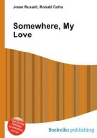 Somewhere, My Love