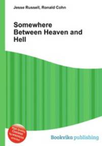 Somewhere Between Heaven and Hell