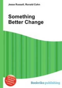 Something Better Change