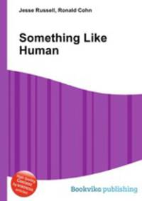 Something Like Human