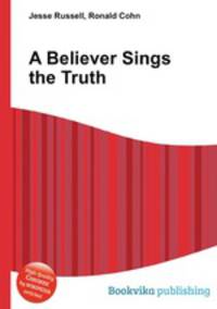 A Believer Sings the Truth