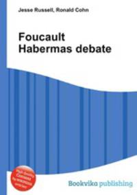 Foucault Habermas debate