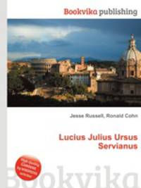 Lucius Julius Ursus Servianus