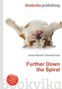 Further Down the Spiral