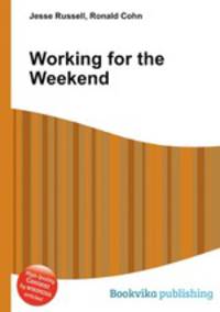 Working for the Weekend