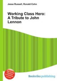 Working Class Hero: A Tribute to John Lennon