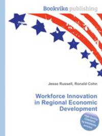 Workforce Innovation in Regional Economic Development