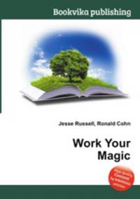 Work Your Magic