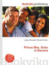 Prince Max, Duke in Bavaria