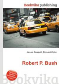 Robert P. Bush