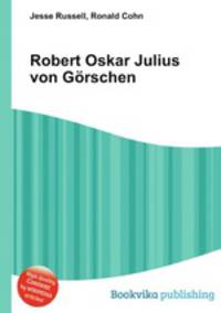 Robert Oskar Julius von Gorschen