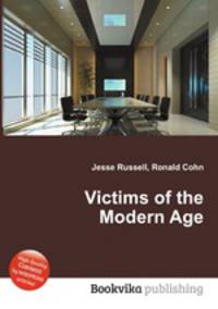 Victims of the Modern Age