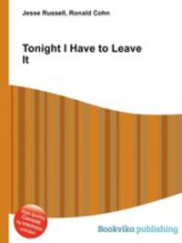 Tonight I Have to Leave It