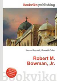 Robert M. Bowman, Jr.