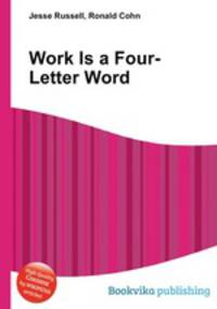 Work Is a Four-Letter Word