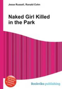 Naked Girl Killed in the Park