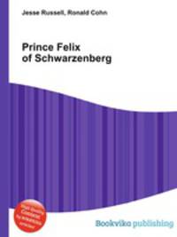 Prince Felix of Schwarzenberg