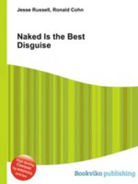Naked Is the Best Disguise