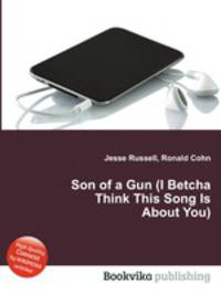 Son of a Gun (I Betcha Think This Song Is About You)