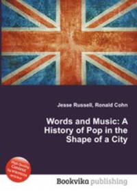 Words and Music: A History of Pop in the Shape of a City