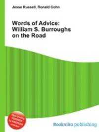 Words of Advice: William S. Burroughs on the Road