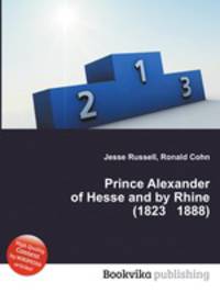 Prince Alexander of Hesse and by Rhine (1823 1888)