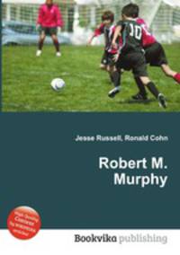 Robert M. Murphy