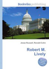 Robert M. Lively