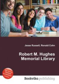 Robert M. Hughes Memorial Library
